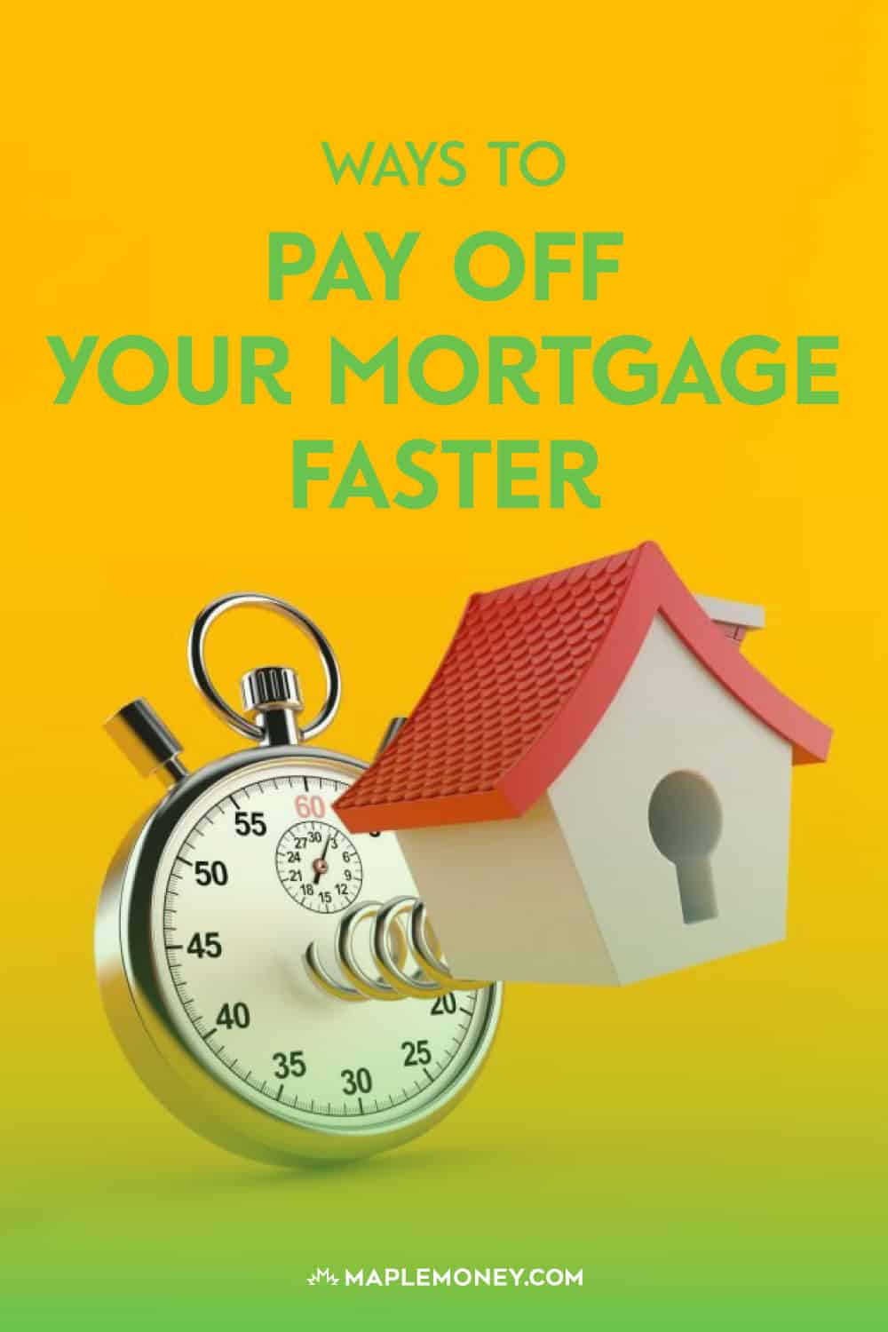 Ways to Pay Off Your Mortgage...